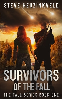 Survivors of The Fall: A Post-Apocalyptic Survival Thriller by Heuzinkveld, Steve