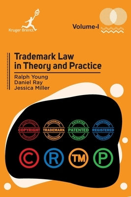 Trademark Law in Theory and Practice Vol 1 by Young, Ralph