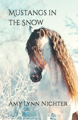 Mustangs in the Snow by Nichter, Amy Lynn