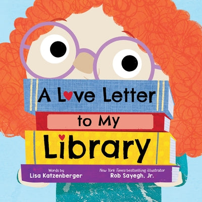 A Love Letter to My Library by Katzenberger, Lisa