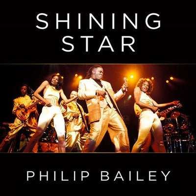 Shining Star: Braving the Elements of Earth, Wind & Fire by Bailey, Philip