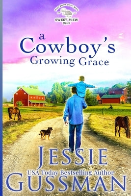 A Cowboy's Growing Grace by Gussman, Jessie