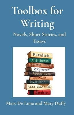 Toolbox for Writing: Novels, Short Stories, and Essays by de Lima, Marc