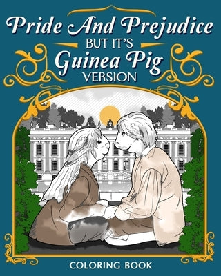 Pride and Prejudice Coloring Book, Guinea Pig Version Coloring Pages: Romantic Period Drama TV Show by Paperland