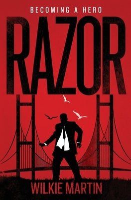 Razor: Fantasy Thriller - Becoming a Hero by Martin, Wilkie