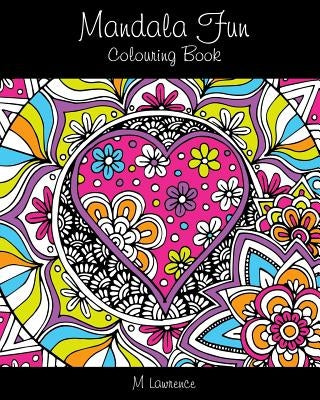 Mandala Fun Colouring Book by Lawrence, M.