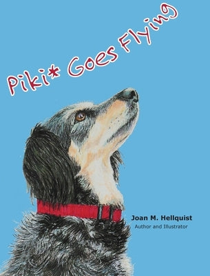 Piki* Goes Flying by Hellquist, Joan M.