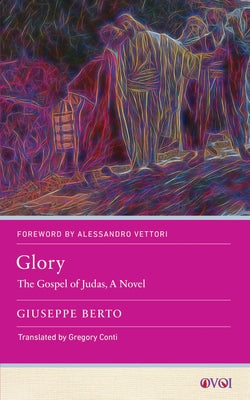 Glory: The Gospel of Judas, a Novel by Berto, Giuseppe