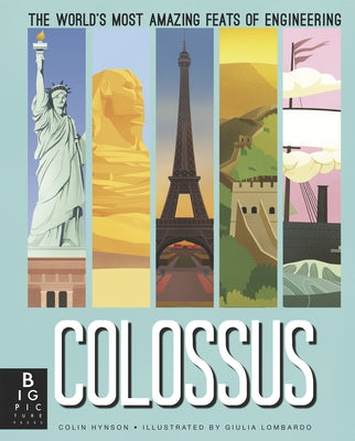 Colossus: The World's Most Amazing Feats of Engineering by Hynson, Colin