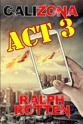 Calizona: Act 3 by Rotten, Ralph