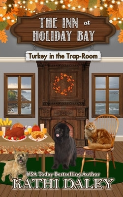 The Inn at Holiday Bay: Turkey in the Trap-Room by Daley, Kathi