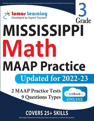 Mississippi Academic Assessment Program Test Prep: 3rd Grade Math Practice Workbook and Full-length Online Assessments: MAAP Study Guide by Learning, Lumos