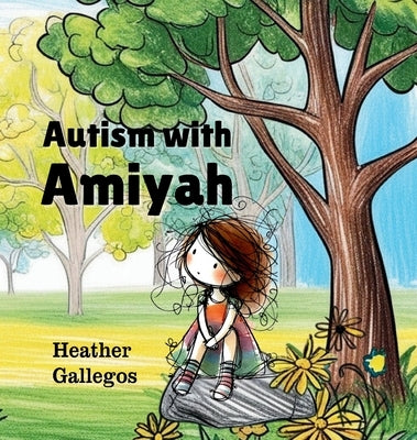 Autism with Amiyah by Gallegos, Heather