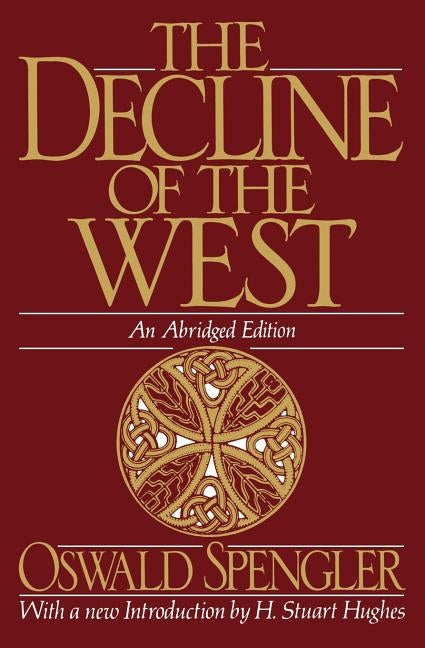 The Decline of the West by Spengler, Oswald