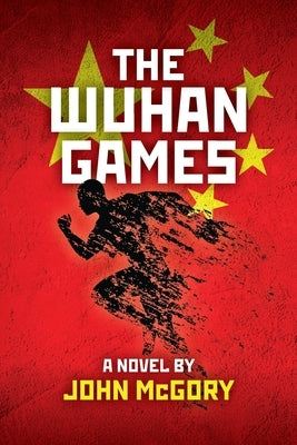 The Wuhan Games by McGory, John