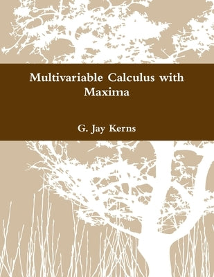 Multivariable Calculus with Maxima by Kerns, G. Jay