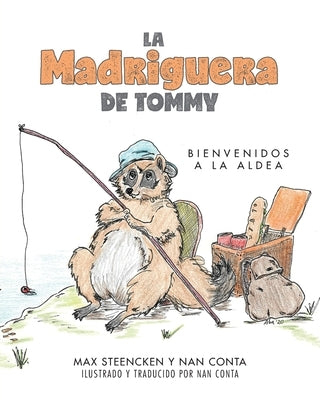 La Madriguera de Tommy: Bienvenidos a la Aldea by Steencken, Max