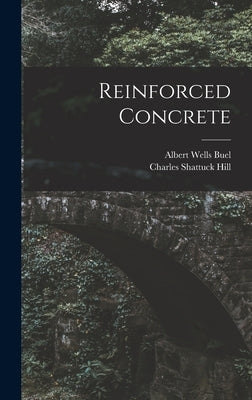 Reinforced Concrete by Hill, Charles Shattuck