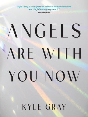 Angels Are with You Now by Gray, Kyle