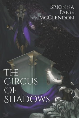 The Circus of Shadows: A Reverse Harem Dark Fantasy by McClendon, Brionna Paige