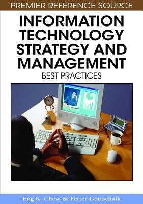 Information Technology Strategy and Management: Best Practices by Chew, Eng K.