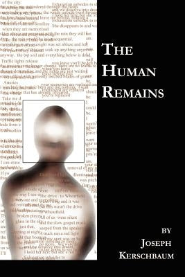 The Human Remains by Kerschbaum, Joseph