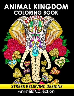 Animal Kingdom Coloring Book: Adorable Animals Adults Coloring Book Stress Relieving Designs Patterns by Firework Publishing