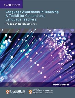 Language Awareness in Teaching: A Toolkit for Content and Language Teachers by Chadwick, Timothy