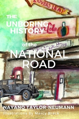 The Unboring History of the National Road by Brack, Marcy