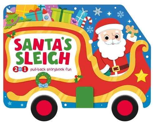 Santa's Sleigh: 2-In-1 Storybook with Pull-Back Wheels by Igloobooks