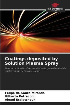 Coatings deposited by Solution Plasma Spray by de Souza Miranda, Felipe