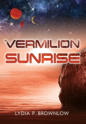 Vermilion Sunrise by Brownlow, Lydia P.