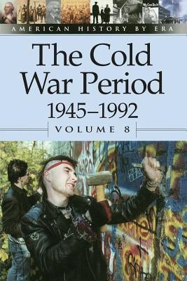 The Cold War Period, 1945-1992, Volume 8 by Maltz, Leora