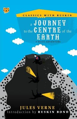 A Journey to the Centre of the Earth: A Sci-Fi Adventure by Verne, Jules