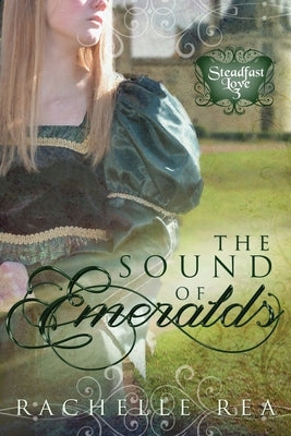 The Sound of Emeralds by Rea, Rachelle