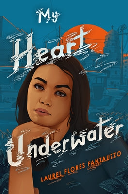 My Heart Underwater by Fantauzzo, Laurel Flores