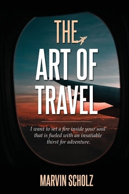 The Art of Travel by Scholz, Marvin