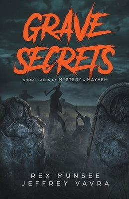 Grave Secrets, Short Tales of Mystery & Mayhem by Vavra, Jeffrey