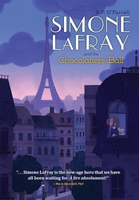 Simone LaFray and the Chocolatiers' Ball by O'Farrell, S. P.