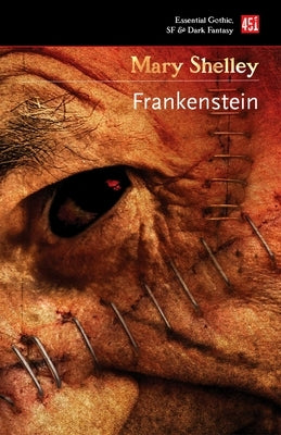 Frankenstein: Or, the Modern Prometheus by Shelley, Mary