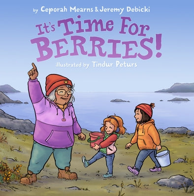 It's Time for Berries! by Mearns, Ceporah