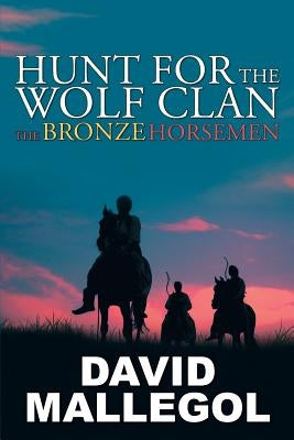 Hunt for the Wolf Clan: The Bronze Horsemen by Mallegol, David