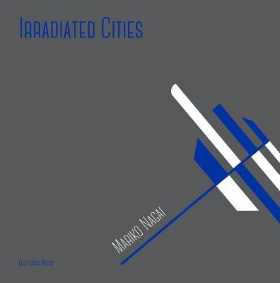 Irradiated Cities by Nagai, Mariko