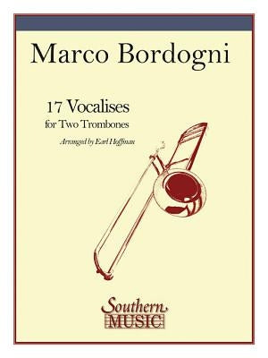 17 Vocalises: 2 Trombones by Bordogni, Giulio