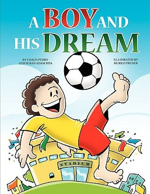 A Boy and His Dream by Coach Pedro