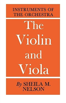 The Vioin and Viola by Nelson, Sheila M.