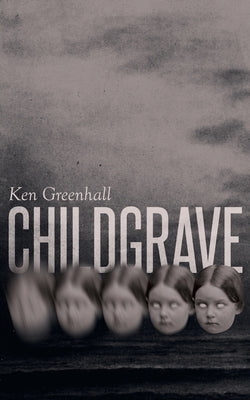 Childgrave by Greenhall, Ken