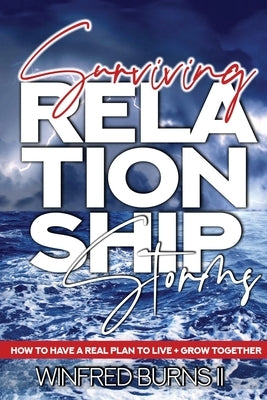 Surviving Relationship Storms by Burns, Winfred