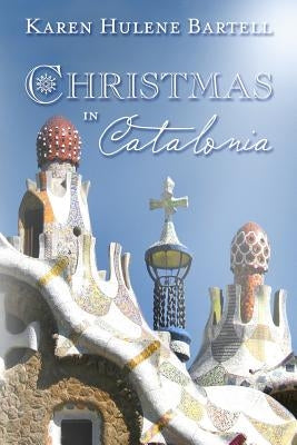 Christmas in Catalonia by Bartell, Karen Hulene