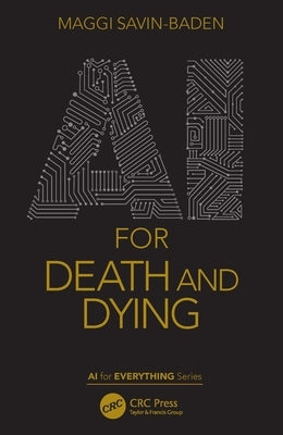 AI for Death and Dying by Savin-Baden, Maggi